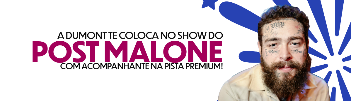 PROMOÇÃO: SHOW DO POST MALONE + PISTA PREMIUM + ACOMPANHANTE